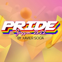 Pride Session 2k22 (Xavier SoCa Dj)