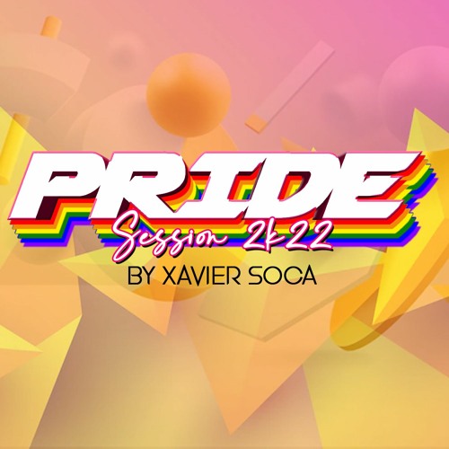 Pride Session 2k22 (Xavier SoCa Dj)