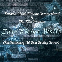 Karsten Glück,Simone Sommerland & Die Kita Frösche-Zwei kleine Wölfe(Kai Pattenberg 150 BPM Rework)