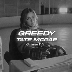 Tate McRae- Greedy (Guihean Edit)