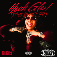 GLORILLA-YEAH GLO!  (MUNNY FLIP)