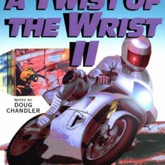 [VIEW] PDF 💔 A Twist of the Wrist Vol. 2: The Basics of High-Performance Motorcycle