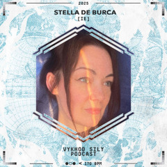 Vykhod Sily Podcast - Stella de Búrca Guest Mix (2)
