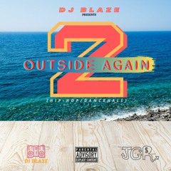 OUTSIDE AGAIN 2 MIX (Hip-Hop, Dancehall)