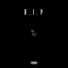 R.I.P (produced by me)(lyrics in description)