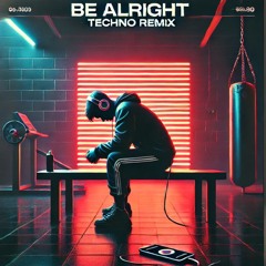 Be Alright - Techno Remix [Cascas & Jona K] (free download)