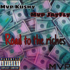 Mvp kushy x Mvp JayFly - Road to the riches