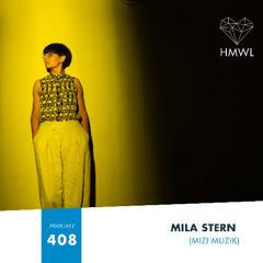 HMWL Podcast 408: Mila Stern - Detect (Mizi Muzik)