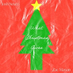 What Christmas Gives (feat. Zac Mason)