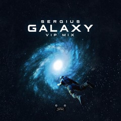 Sergius - Galaxy (VIP Mix) [Bass Rebels]