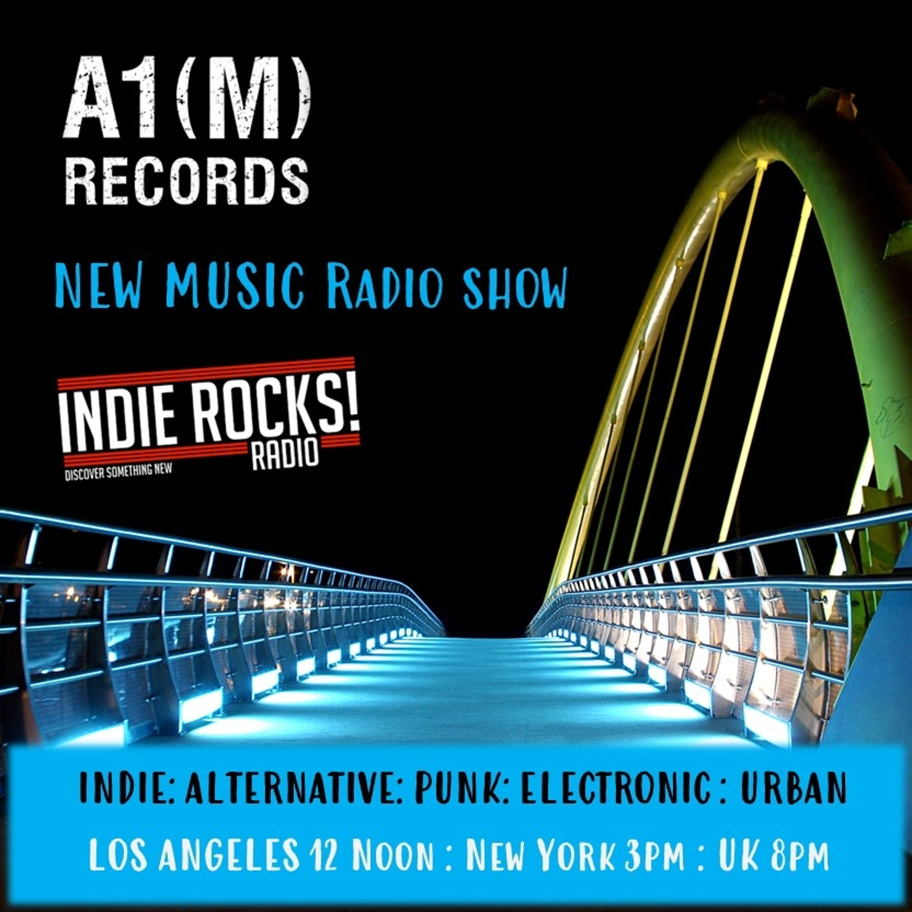 A1M new Music Show - Discover New Music - Indie Rocks Radio