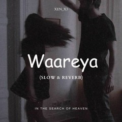 Waareya - Slowed & Reverb.
