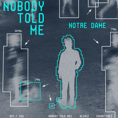 Nobody Told Me