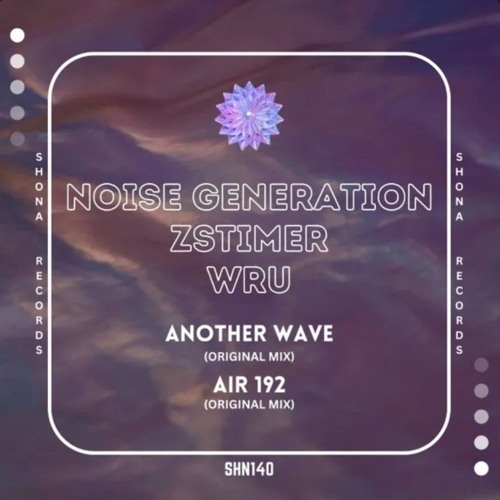 Zstimer, Wru, Noise Generation - Another Wave (Original Mix)