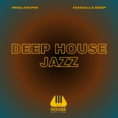 PREMIERE: Rhulani PM & Madalla DEEP - Deep House Jazz (Extended Mix)✅