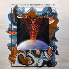 Voyage - Follow The Brightest Star (vrøge edit)