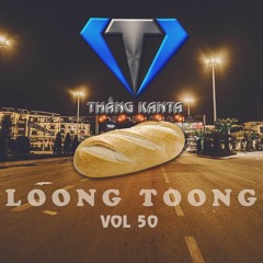 Nonstop Bánh Mì Loong Toòng Vol 50 (Loong Toong Bread) - Thắng Kanta Mix