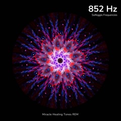 852 Hz - Higher State of Consciousness