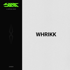Whrikk | SLIT - XVR005