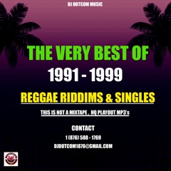 ALL DJ's GET YOUR VERY BEST OF 1991 - 1999 REGGAE RIDDIMS & SINGLES PACK (HQ PLAYOUT MP3's)
