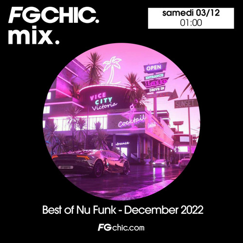 Stream FG CHIC MIX BEST OF NU FUNK DECEMBER 2022 by Radio FG | Listen  online for free on SoundCloud