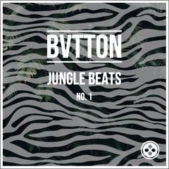 BVTTON - JUNGLE BEATS NO. 1