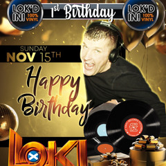 Lok’d In  1st Birthday