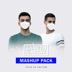 Gareth & Mastak | FREE COVID-19 Mashup Pack