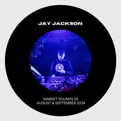Market Sounds 02 | August/September End of Summer 2024 Mix