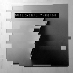 Subliminal Threads