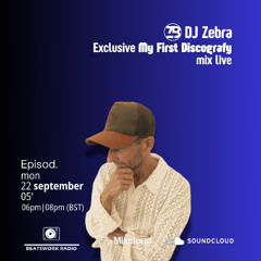 DJ ZEBRA Exclusive My First Discography Mix Live DJ Zebra for Beatsworkradio 22/09/2025