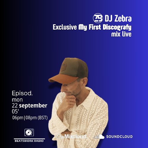DJ ZEBRA Exclusive My First Discography Mix Live DJ Zebra for Beatsworkradio 22/09/2025