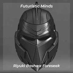 Futuristic Minds (ft. Foreseek)