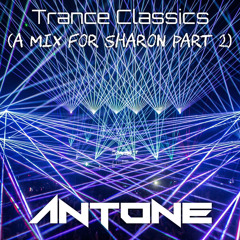 Trance Classics (A Mix For Sharon Part 2)