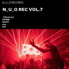 N_U_O REC Vol.7【Mixed by FUMINE】