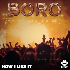 Boro - How I Like It