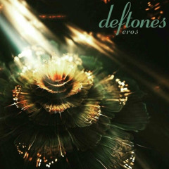 Deftones - Eros (Full Album)