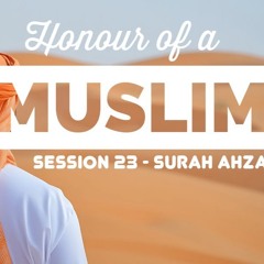 Tafseer of Sūrah 33 Ahzāb (The Confederates) Part 23/26 | Shaykh Mufti Saiful Islām