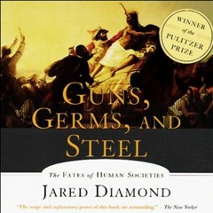 [Access] [EBOOK EPUB KINDLE PDF] Guns, Germs, and Steel: The Fates of Human Societies by  Jared Diam