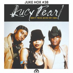 Lucy Pearl - Don't Mess With My Man (Tim Hox Remix) [JUKE HOX #38]