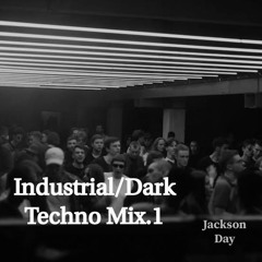 Industrial/Dark Techno Mix.1 - Jackson Day