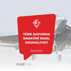 Türk savunma sanayini nasıl okumalıyız?