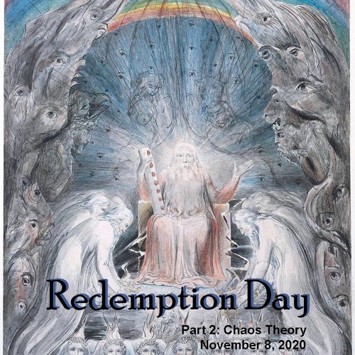2020.11.08 Redemption Day Part 2 Chaos Theory - Rev. Seth Ethan Carey