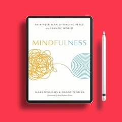 Mindfulness: An Eight-Week Plan for Finding Peace in a Frantic World. Gifted Download [PDF]