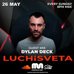 Dylan Deck Guest Mix - LUCHiSVETA By Sistersweet