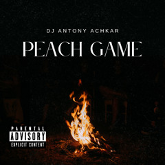 DJ Antony Achkar - Peach Game (DJ Antony Achkar Edit)