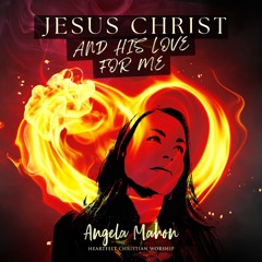 Jesus Chirst And His Love For Me (Preview)