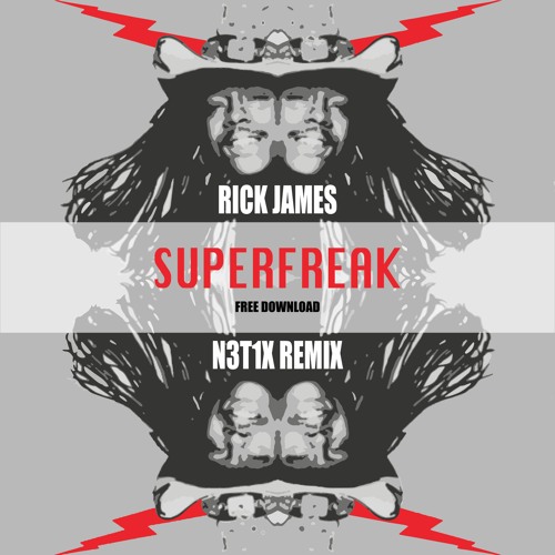 Rick James - Super Freak (N3t1x Remix) - FREE DOWNLOAD