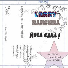 Larry Termite Mixtape for Roll Call (Dec 2022)