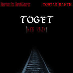BARCODE BROTHERS & TOBIAS RAHIM - TOGET (NXR RMX) #FREE DOWNLOAD
